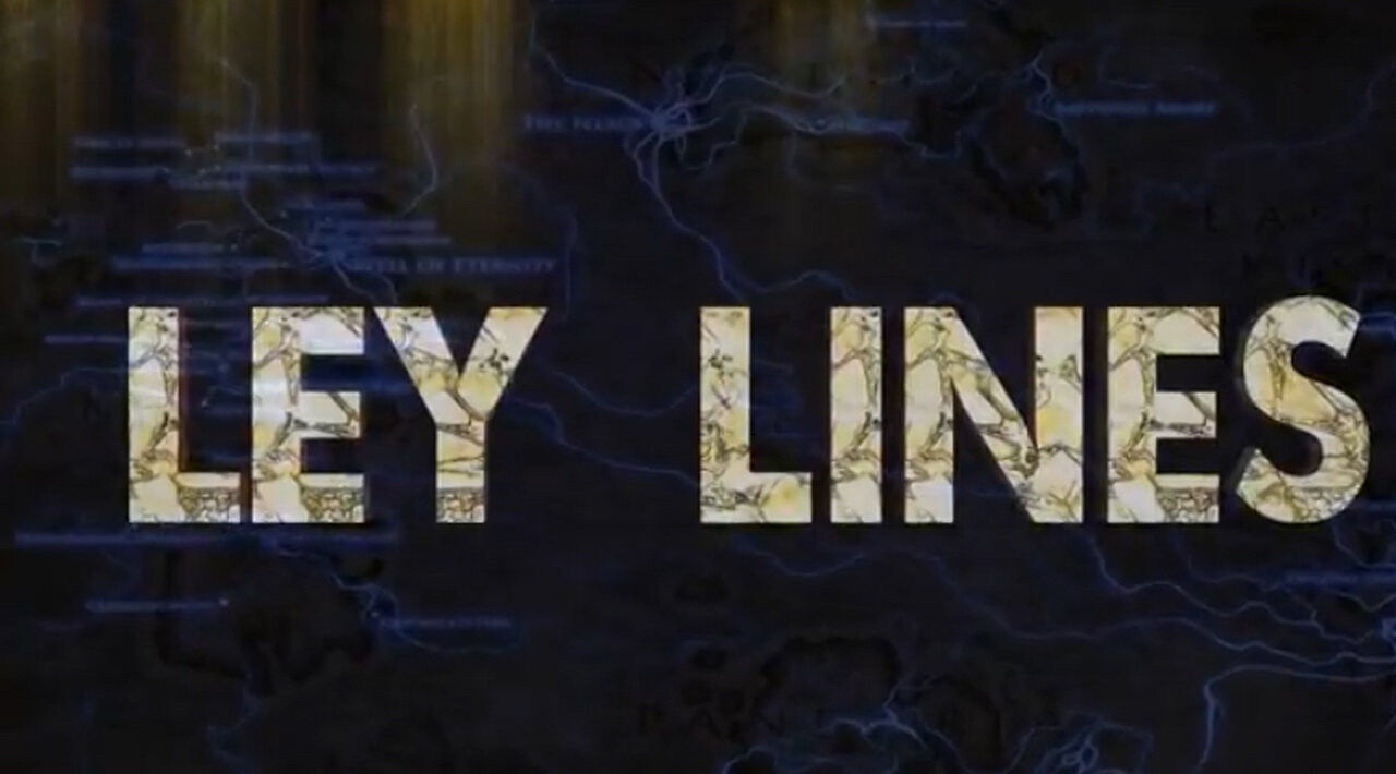 Ley Lines – THE KEY TO UNLOCKING THE MATRIX - (WITH MUSIC)