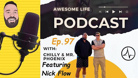 Awesome Life Podcast Episode: 97 Let Him Cook Part 2 With (Nick Flow)