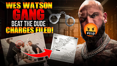 Wes Watson Gang-Beat the Dude - Charges Filed!