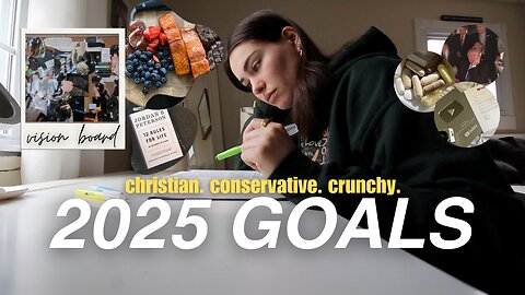 MY 2025 GOALS ✻ christian, conservative & crunchy !!!