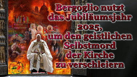 Bergoglio nutzt das Jubiläumsjahr 2025, um den geistlichen Selbstmord der Kirche zu verschleiern