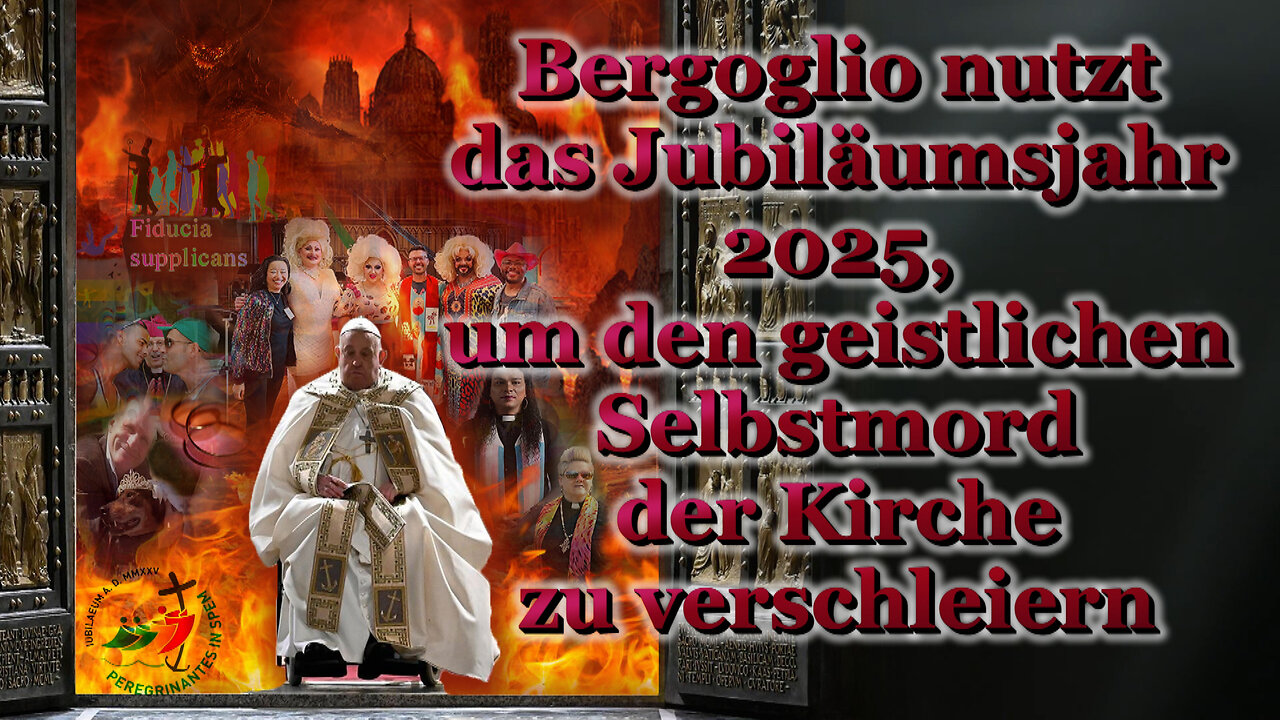 Bergoglio nutzt das Jubiläumsjahr 2025, um den geistlichen Selbstmord der Kirche zu verschleiern