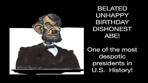 Feb. 13, 2025 / BELATED UNHAPPY BIRTHDAY DISHONEST ABE! and more...