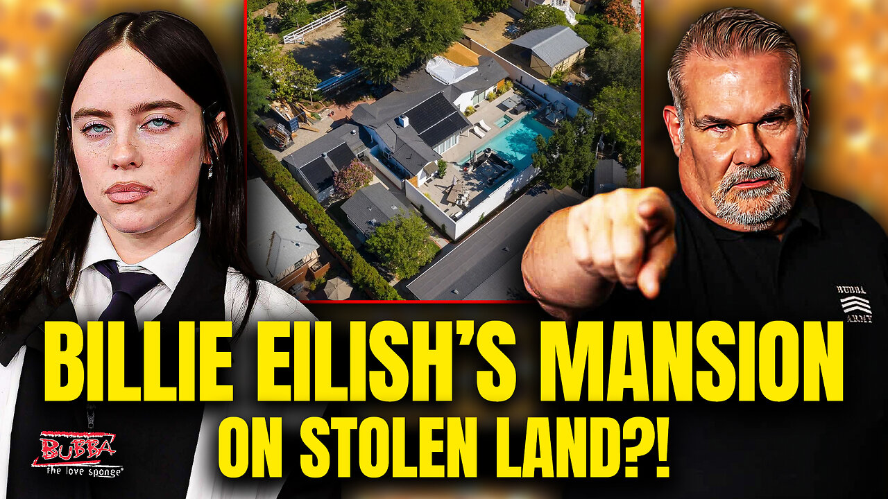 BILLIE EILISH'S MANSION on STOLEN LAND?! - Bubba the Love Sponge® Show | 2/04/2026