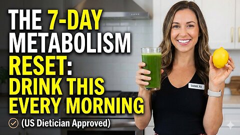 The 7-Day Metabolism Reset: Drink This Every Morning (US Dietician Approved)