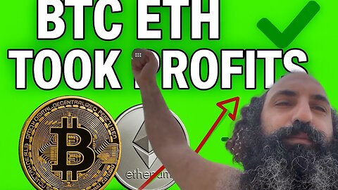 BITCOIN & ETH TRADES: TOOK PROFITS, SET BUY ORDERS ON SUPPORTS