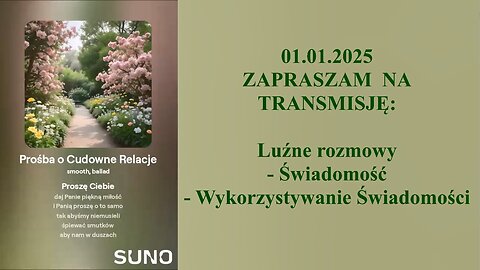 Luźne rozmowy - Świadomość - Wykorzystywanie Świadomości 👮‍♀️ - 01.01.2025 rok