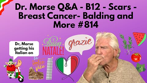 Dr. Morse Q&A - B12 - Scars - Breast Cancer- Balding and More #814