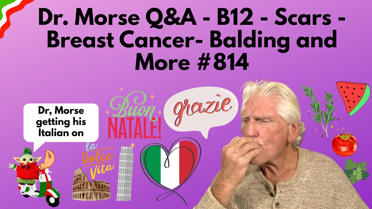 Dr. Morse Q&A - B12 - Scars - Breast Cancer- Balding and More #814