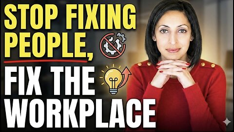 Stop ‘Fixing’ Employees: The Real Reason Your Culture Is Broken
