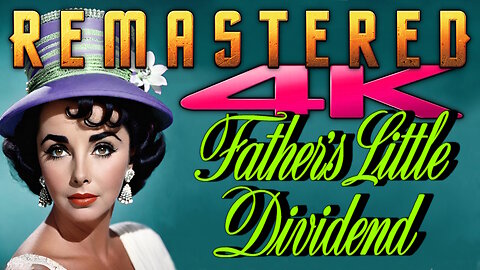 Father's Little Dividend (4K - UHD) - REMASTERED - Starring Elizabeth Taylor