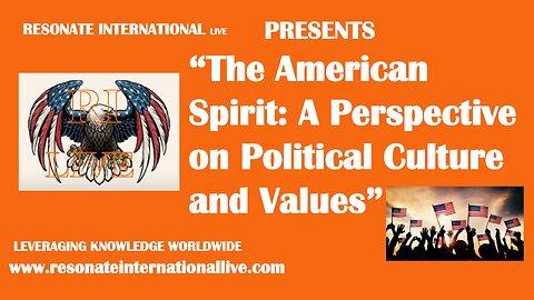 “The American Spirit: A Perspective on Political Culture and Values”