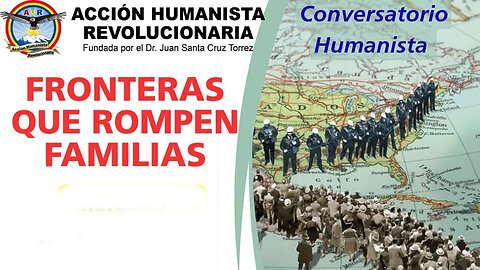 CONVERSATORIO: FRONTERAS QUE ROMPEN FAMILIAS