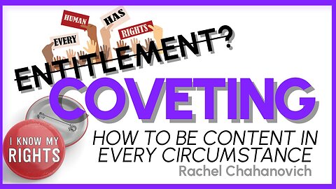 Entitlement is Coveting - Rachel Chahanovich - January 25th, 2026
