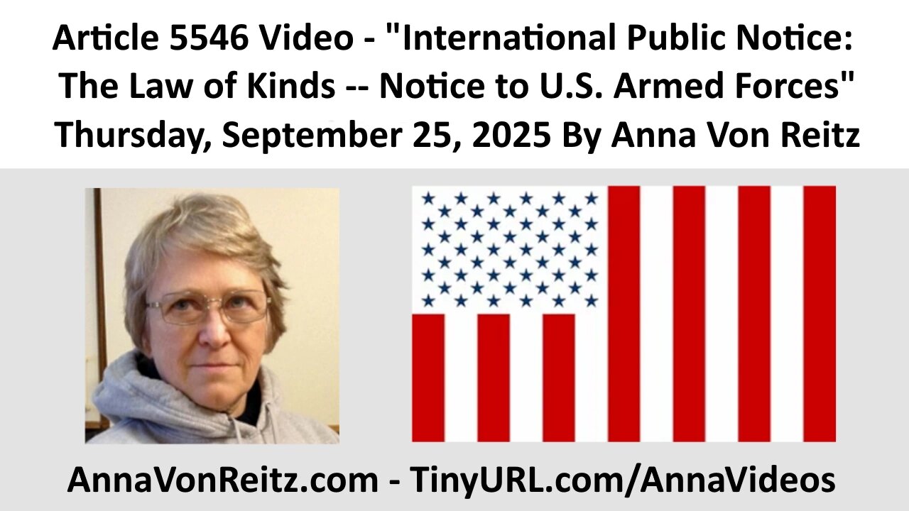 International Public Notice: The Law of Kinds -- Notice to U.S. Armed Forces By Anna Von Reitz