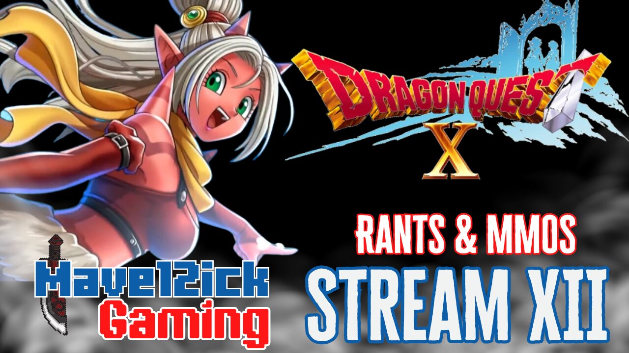 | RANTS & MMOS!| Dragon Quest X | Pop Culture & Politics |