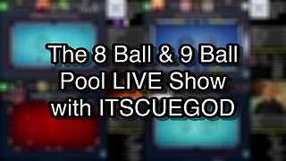 The 8 Ball & 9 Ball Pool LIVE Show with ITSCUEGOD