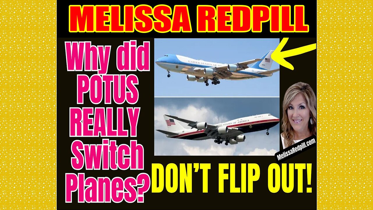 Melissa Redpill Update Today July 10: Why Did Potus Really Switch Planes?