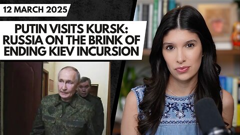 Putin Visits Kursk, Confirms Russia ON THE BRINK of Retaking Region as Ukrainian Forces ENCIRCLED