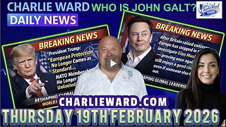CHARLIE WARD DAILY NEWS WITH CHARLIE WARD & DREW DEMI THURSDAY 19TH FEBRUARY 2026