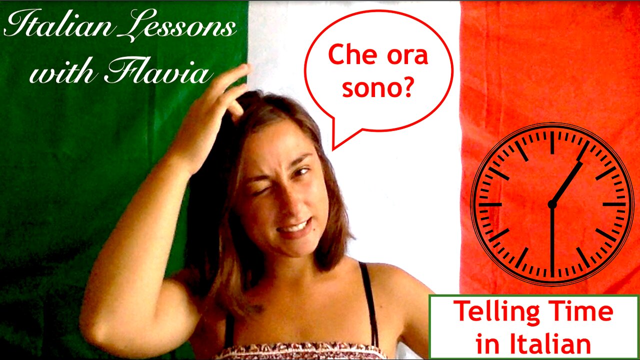 Italian Lessons with Flavia - Beginners -Telling Time in Italian - Italian Vocabulary