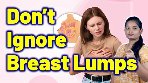 What Happen If You Neglect Breast Lumps, Breast Lumpiness, Breast Cyst Treatment Cure Gynaecology