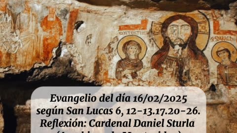 Evangelio del día 16/02/2025 según San Lucas 6, 12-13. 17. 20-26. - Cardenal Daniel Sturla