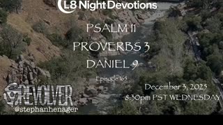 L8NIGHTDEVOTIONS REVOLVER -PSALM 11 PROVERBS 3- DANIEL 9- READING WORSHIP PRAYERS