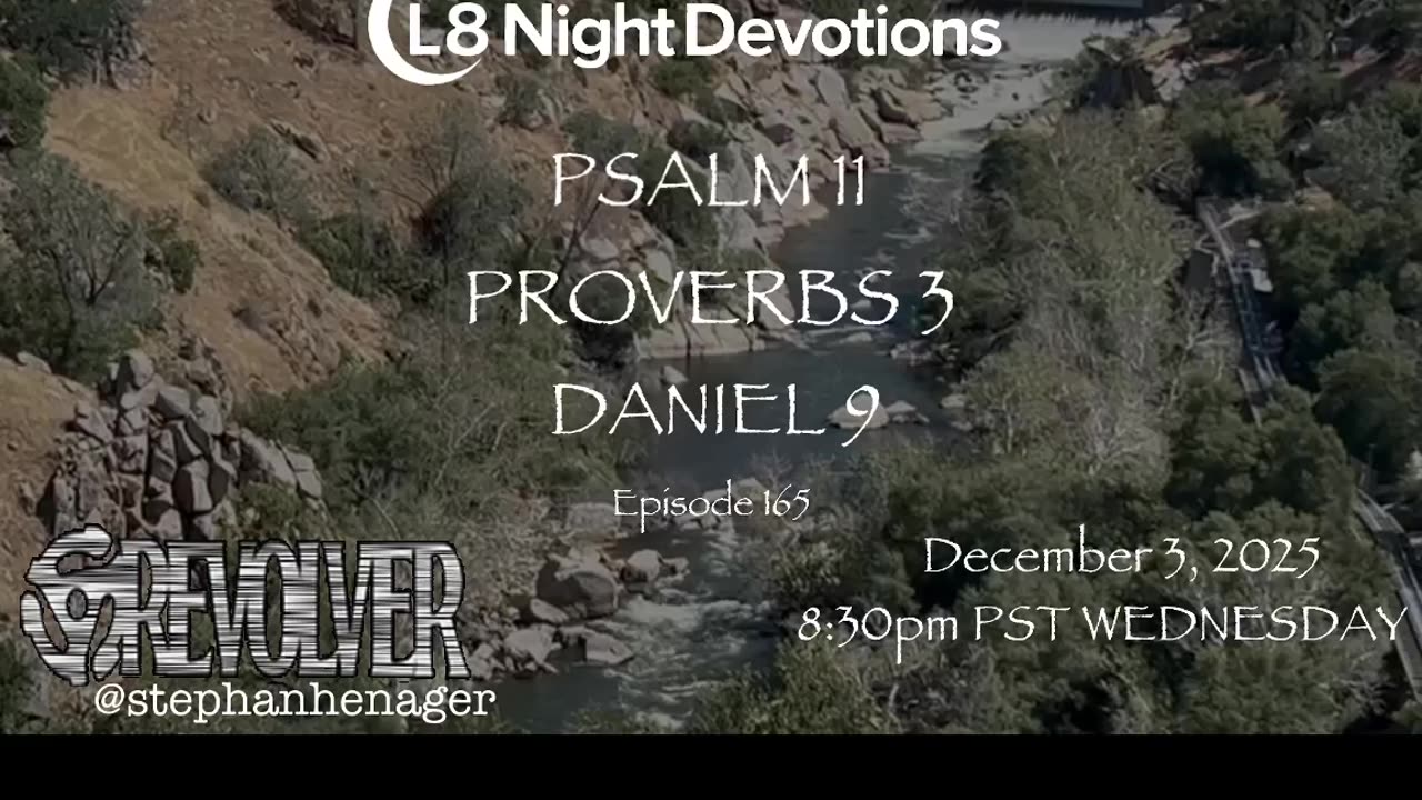 L8NIGHTDEVOTIONS REVOLVER -PSALM 11 PROVERBS 3- DANIEL 9- READING WORSHIP PRAYERS