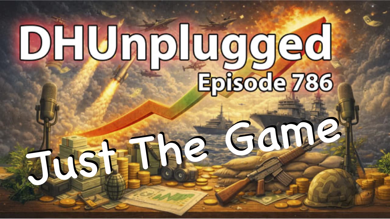 DHUnplugged #786 – Just The Game
