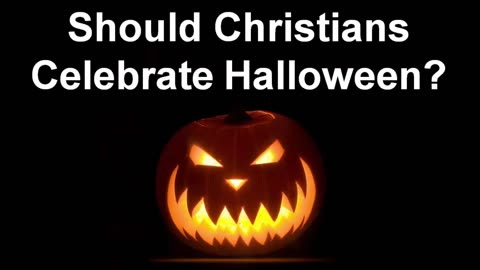 Should Christians Celebrate Halloween?