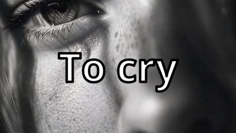 ¿Cómo se dice LLORAR en inglés?