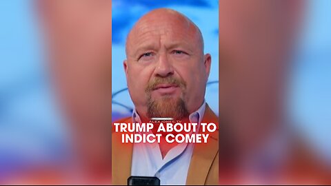 Alex Jones: Trump is About To Indict Comey - 9/25/25