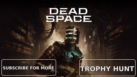 Dead Space Remake A Trophy Hunters Journey Part 2
