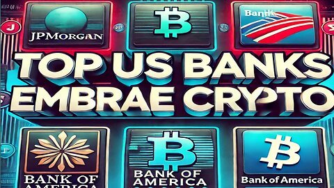 Top US Banks Embrace Crypto: JPMorgan, Bank of America & More Leading the Charge!