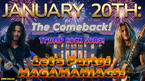 January 20th: The Comeback! Trump's Rock Song - A Brighter Future Awaits - Back to Greatness!