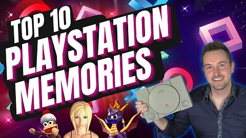 Top 10 PlayStation Memories