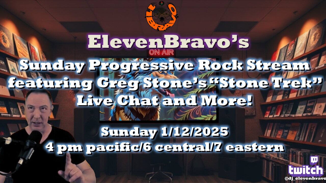 ElevenBravo's Sunday Stone Trek - Progressive Rock and Live Chat! 1/12/2025