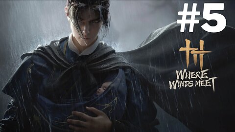 Where Winds Meet Part 5