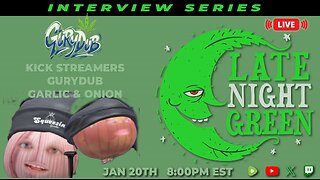 Unfiltered Kick Streamers LIVE | GuryDub - Garlic & Onion on Late Night Green
