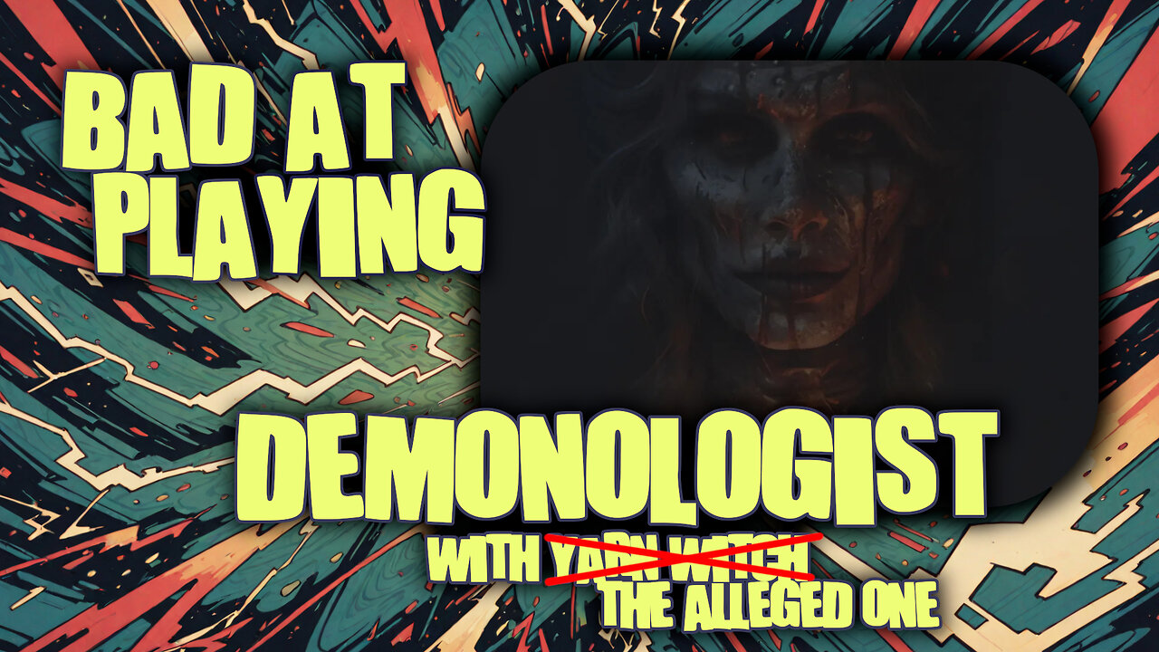 (Bad at) Playing Demonologist (reupload)