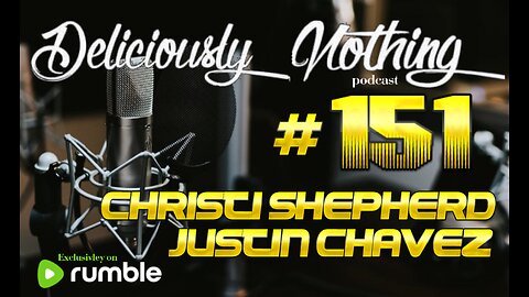 #151 The Deliciously Nothing Podcast with Comedians Monty Hicks and Justin Chavez