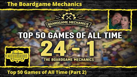 The Boardgame Mechanics Top 50 Games of All Time 2025 Edition (Part 2)