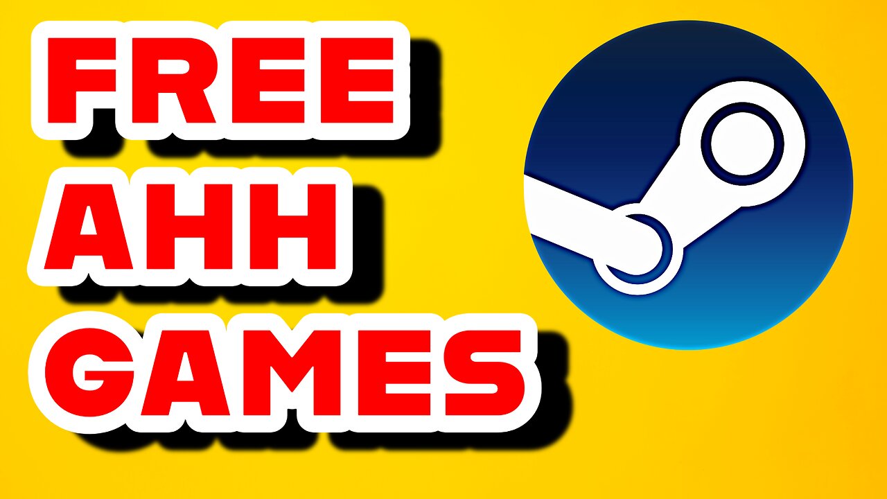 Get these Free Ahh Games on Steam!
