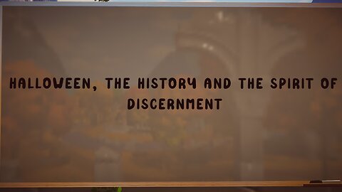 10.9.25 Apologetics : Halloween, The History and the Spirit of Discernment Pt 1