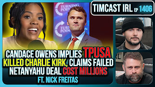 Candace Owens Implies TPUSA KILLED Charlie Kirk, Claims Failed Bibi Deal Cost MILLIONS | Timcast IRL
