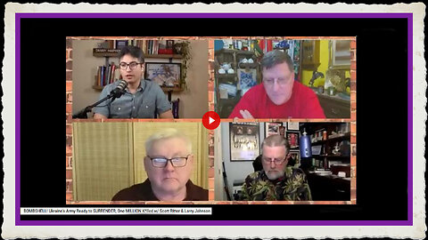 BOMBSHELL! Ukraine's Army Ready to SURRENDER, One MILLION K lled w Scott Ritter Larry Johnson