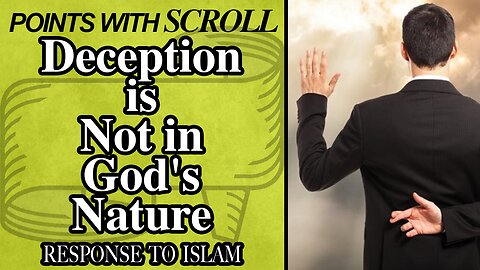 SCROLL - Deception is Not in God's Nature