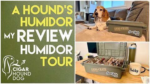 A Hound's Humidor - My Review Humidor Tour