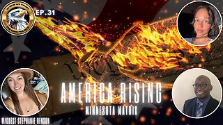 Ep. 31 – America Rising: Minnesota Matrix